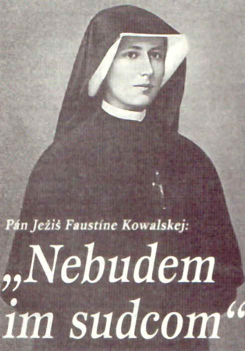 Pn Jei Faustne Kowalskej: "Nebudem im sudcom"